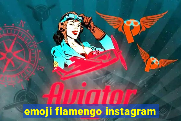 emoji flamengo instagram